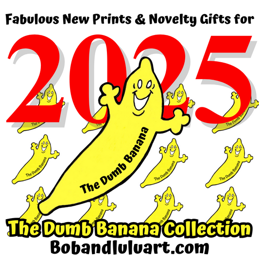 The Dumb Banana Collection 2025