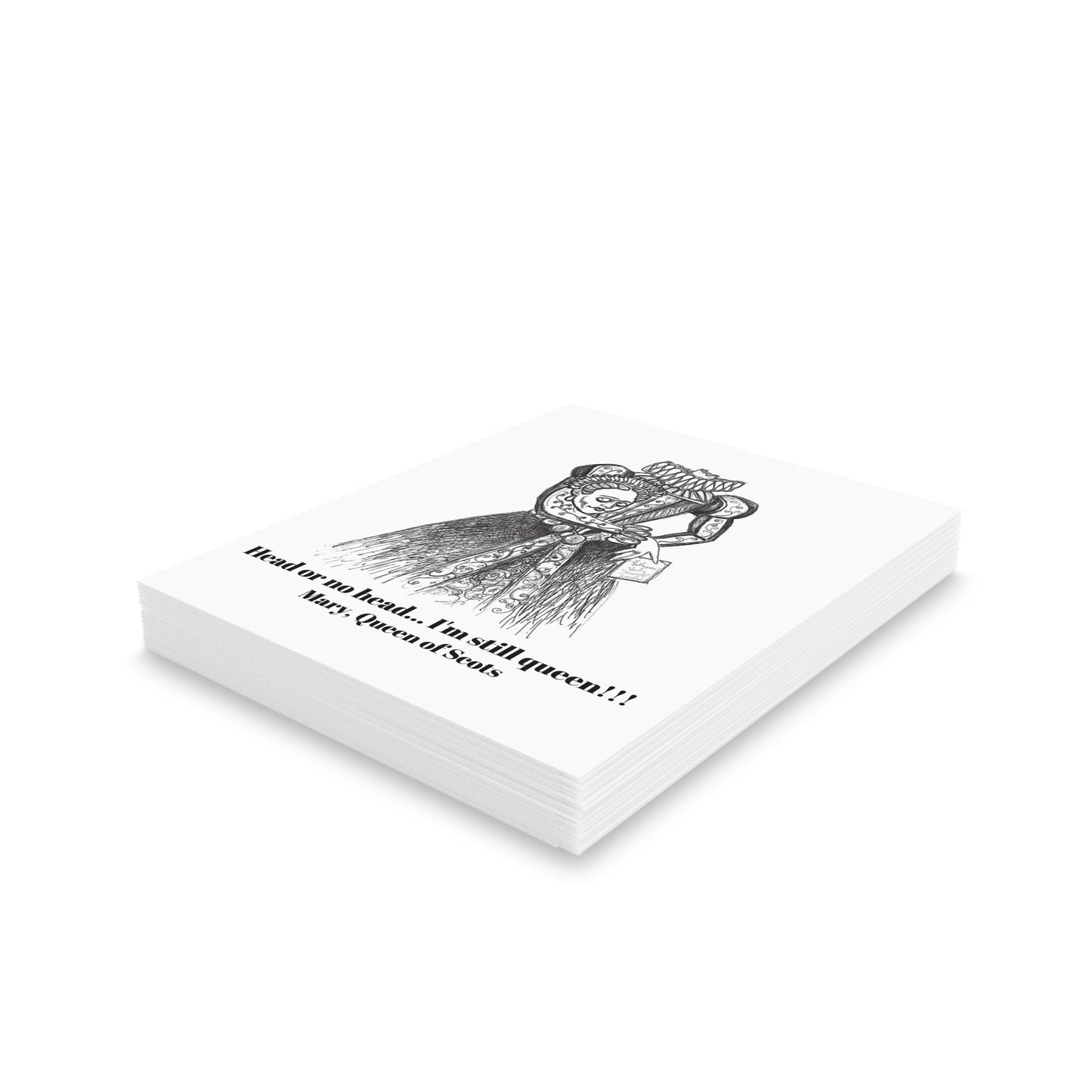 Headless Mary, Queen of Scots - The Happy Halloween Greeting Cards (8, 16, and 24 pcs) for all queens!!!