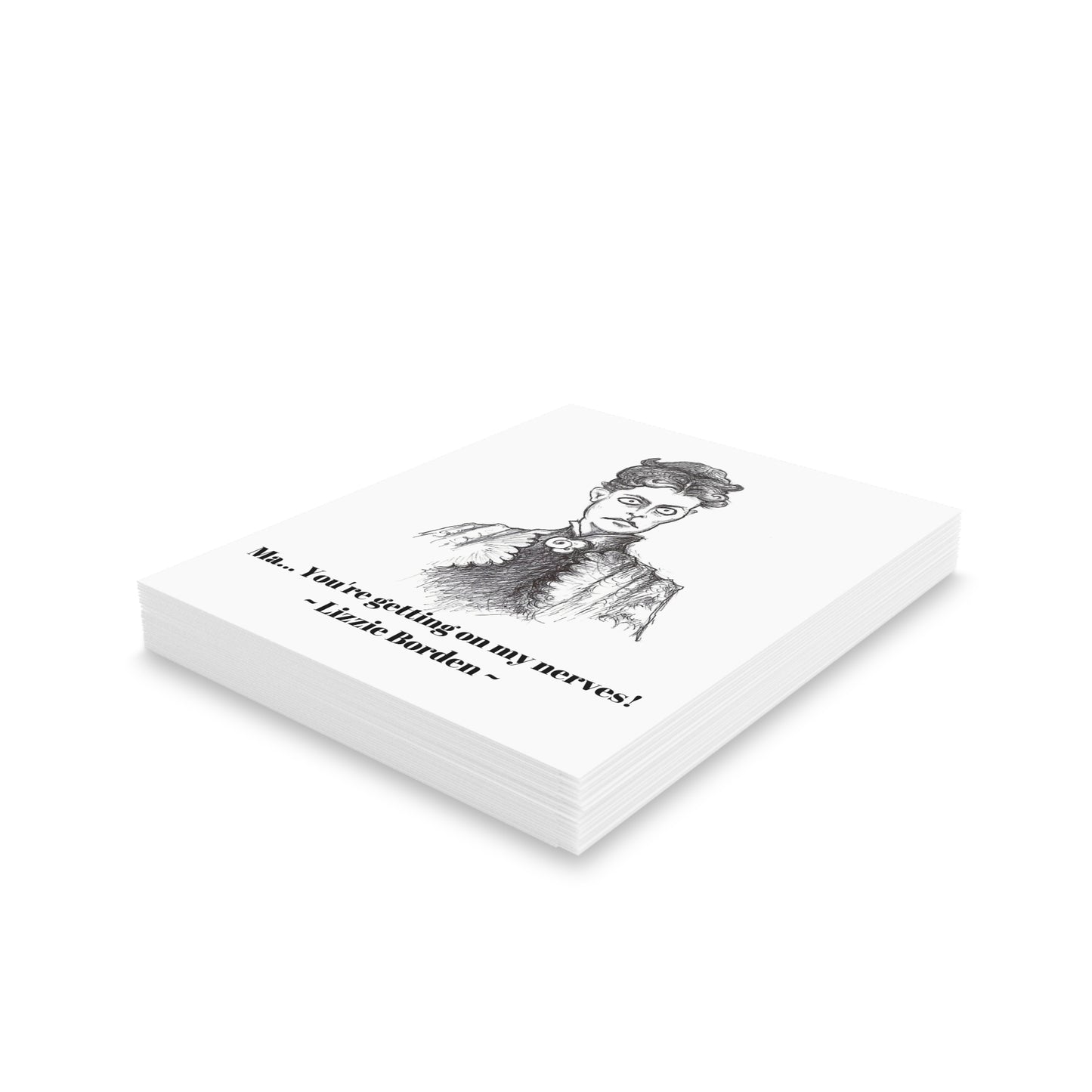 Lizzie Borden - "Ma... you're getting on my nerves" Halloween Greeting Cards (8, 16 and 24 pcs) for everyone who needs "40 Whacks!!!"