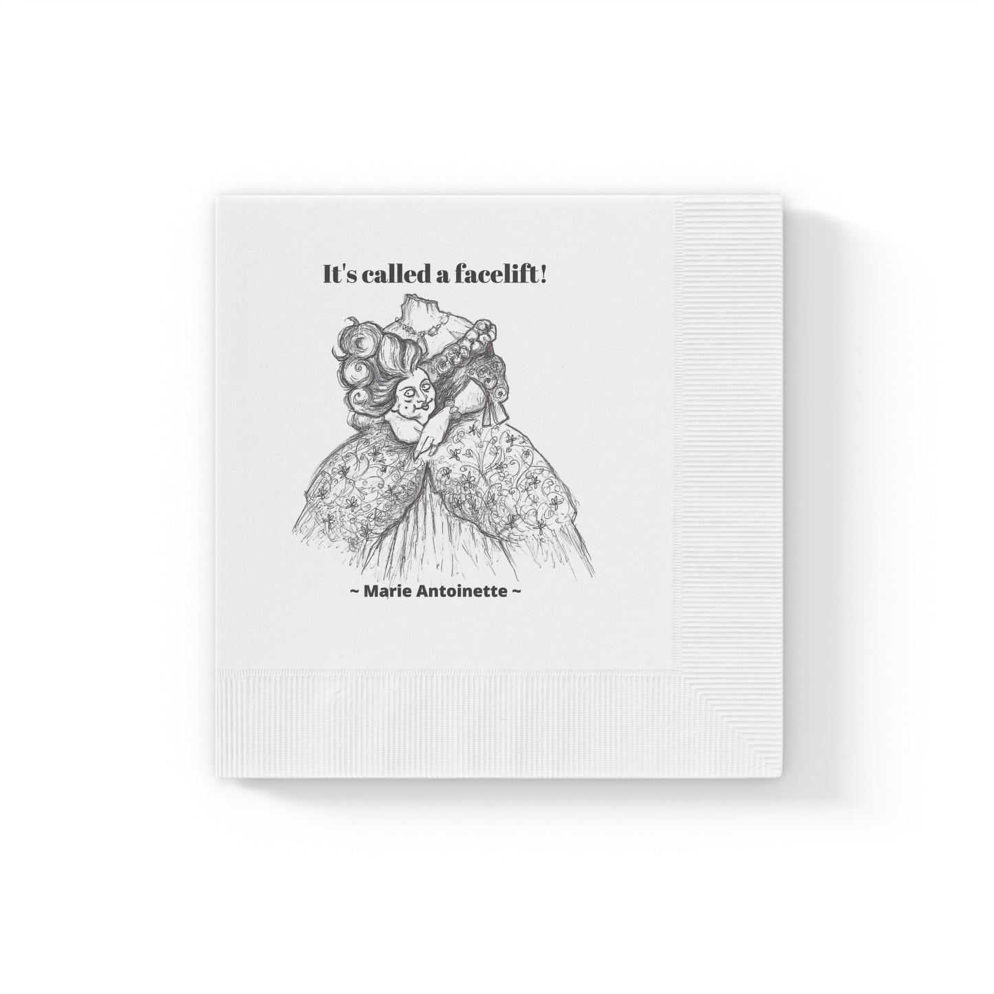 Headless Marie Antoinette - "It's called a facelift!!!" Halloween White Coined Napkins