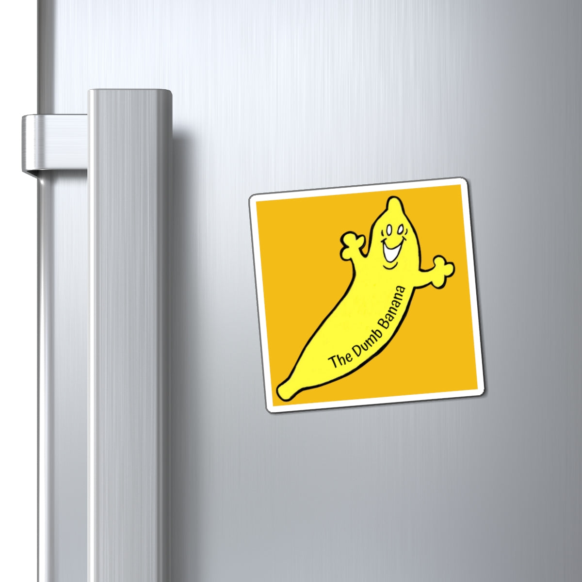 THE DUMB BANANA Square Magnet in Yellow - it's totally awesome!!!