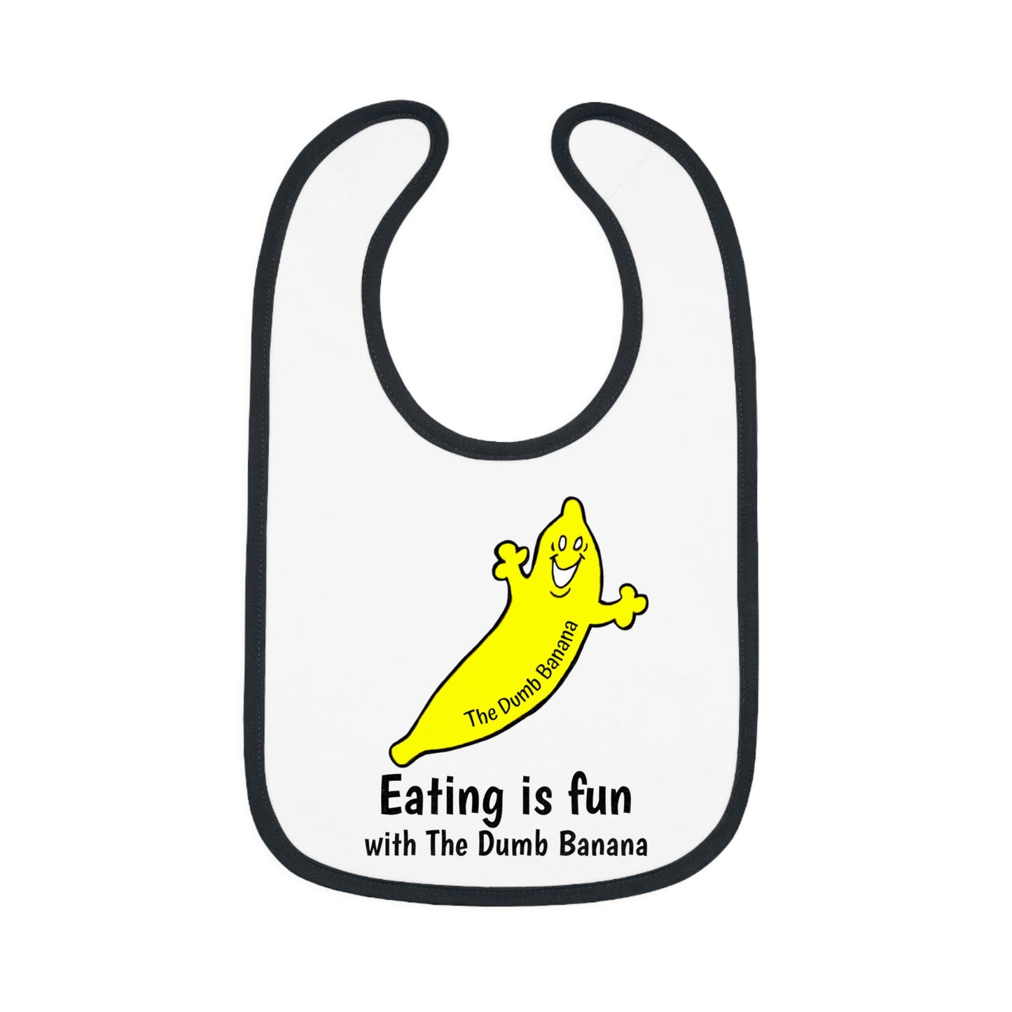 "EATING IS FUN WITH THE DUMB BANANA" Baby Jersey Bib in 5 wonderful colors!!!