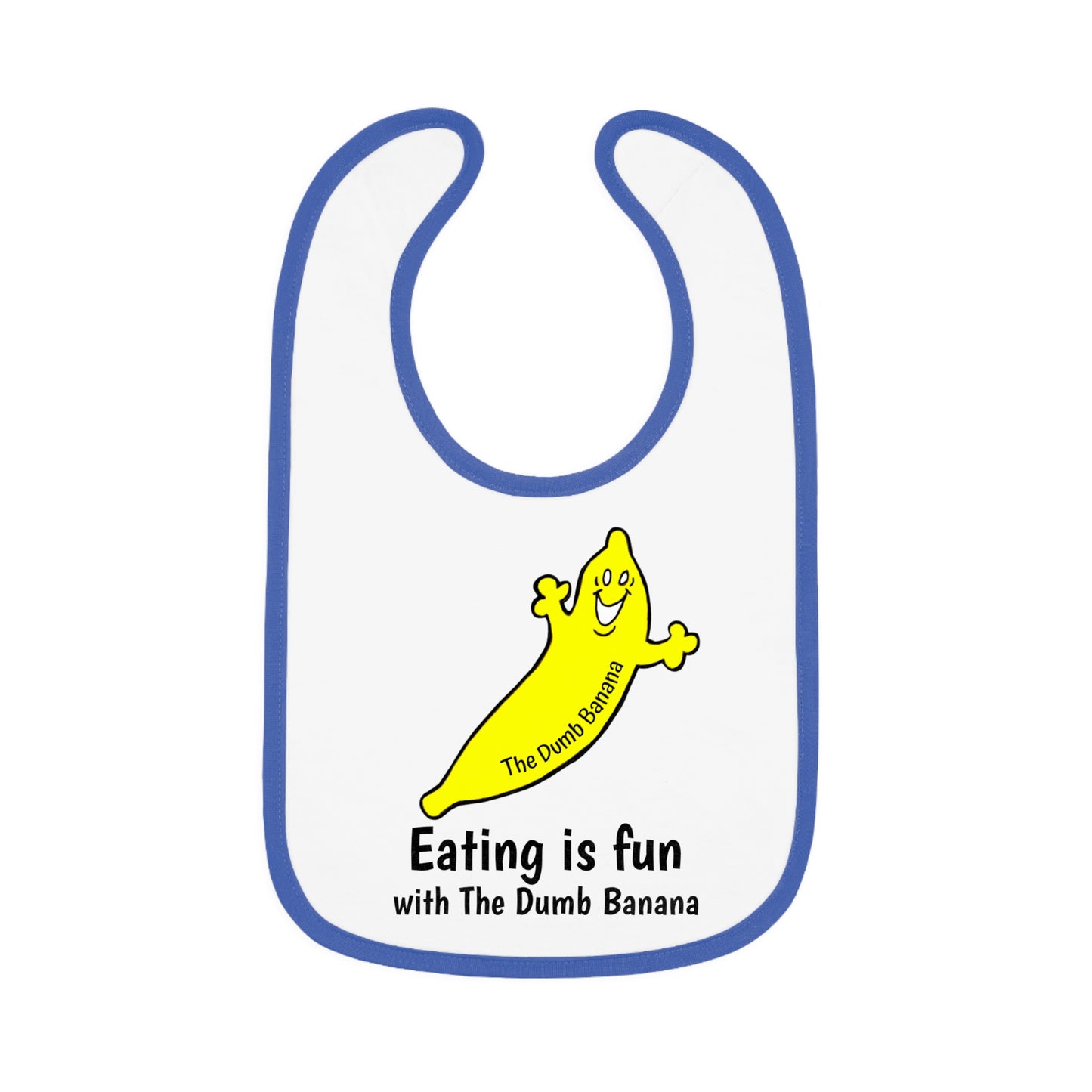 "EATING IS FUN WITH THE DUMB BANANA" Baby Jersey Bib in 5 wonderful colors!!!