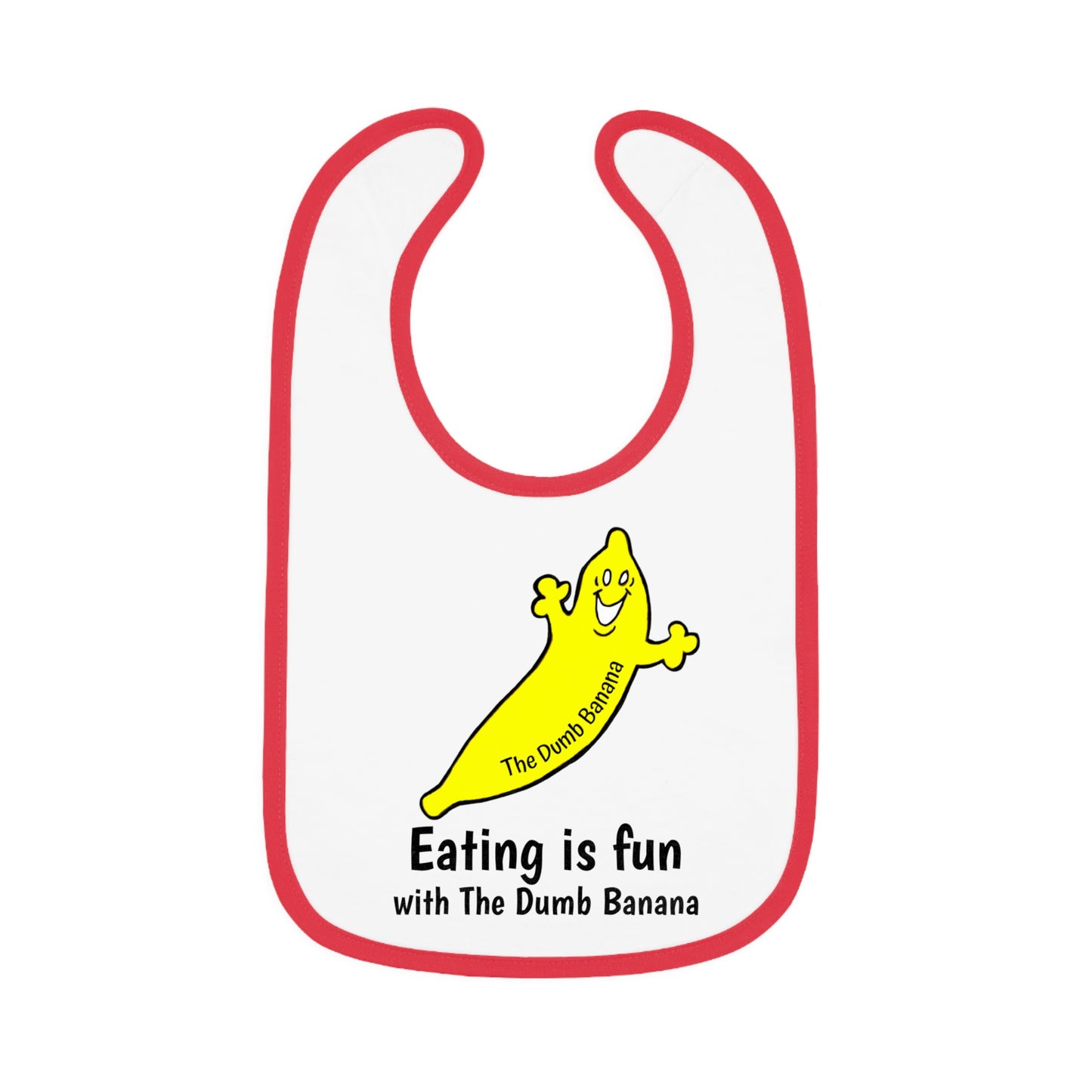 "EATING IS FUN WITH THE DUMB BANANA" Baby Jersey Bib in 5 wonderful colors!!!