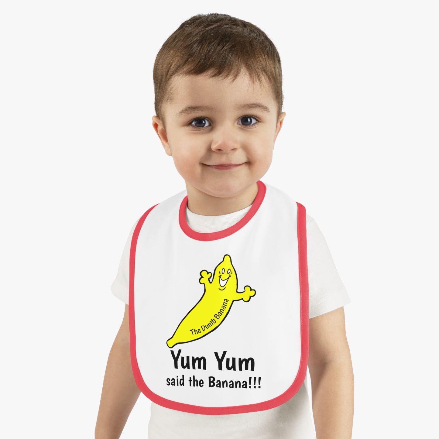 "YUM YUM SAID THE BANANA!!!" - The Dumb Banana Baby Jersey Bib in 5 fantastic colors!!!