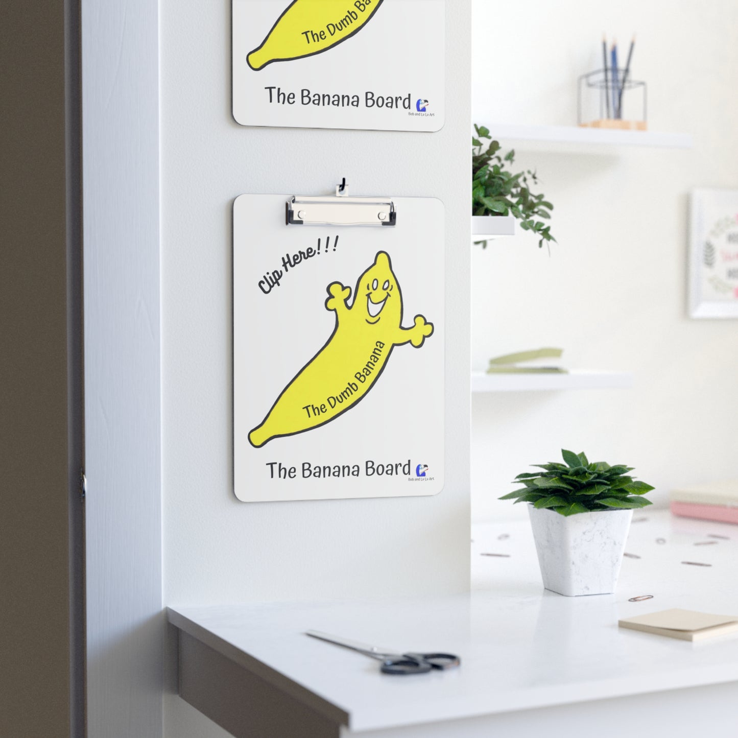 "CLIP HERE!!!" Banana Clipboard by The Dumb Banana - It's simply amazing!!!