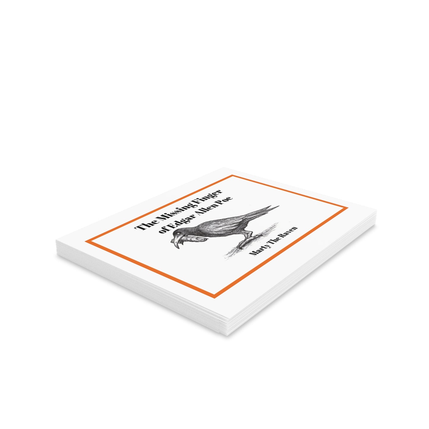 "The Missing Finger of Edgar Allan Poe/Marty The Raven" - Happy Halloween Greeting Cards (8, 16, and 24 pcs) for all naughty ravens!!!