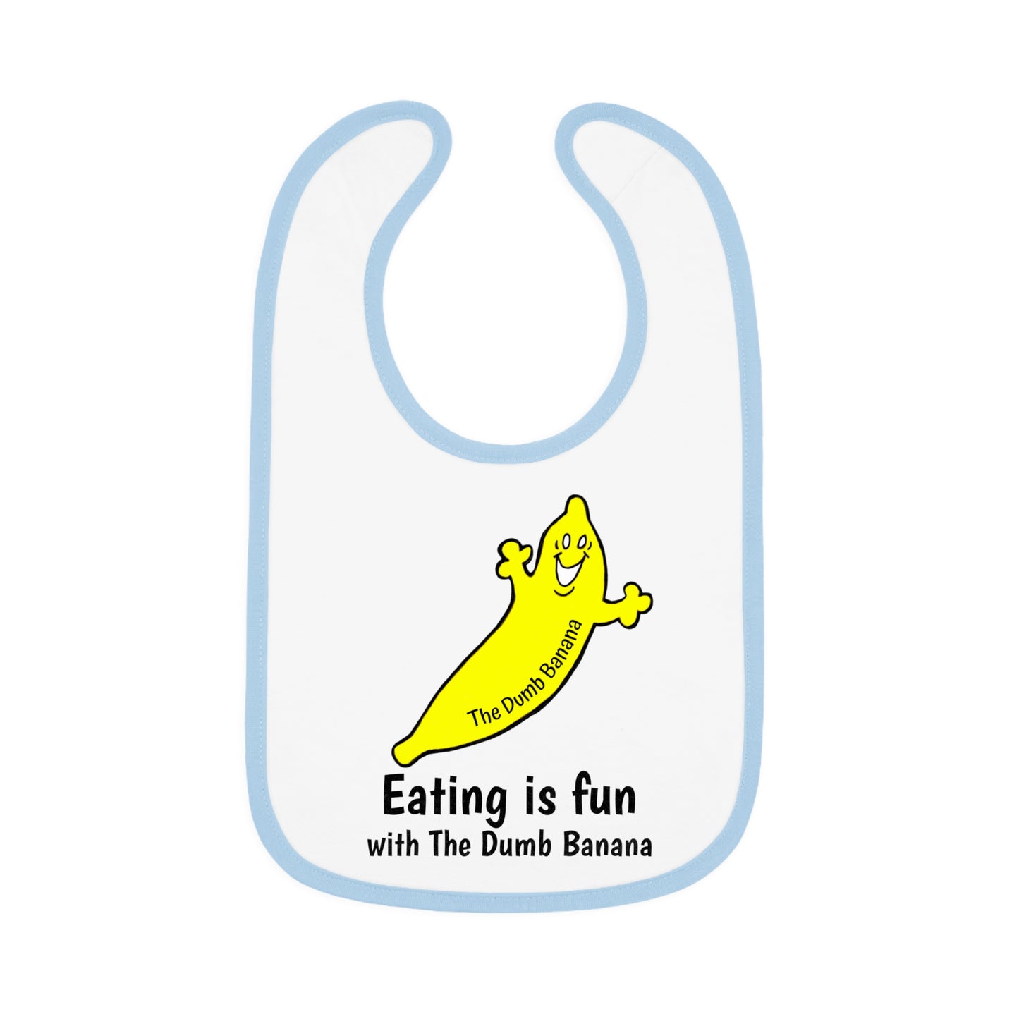 "EATING IS FUN WITH THE DUMB BANANA" Baby Jersey Bib in 5 wonderful colors!!!