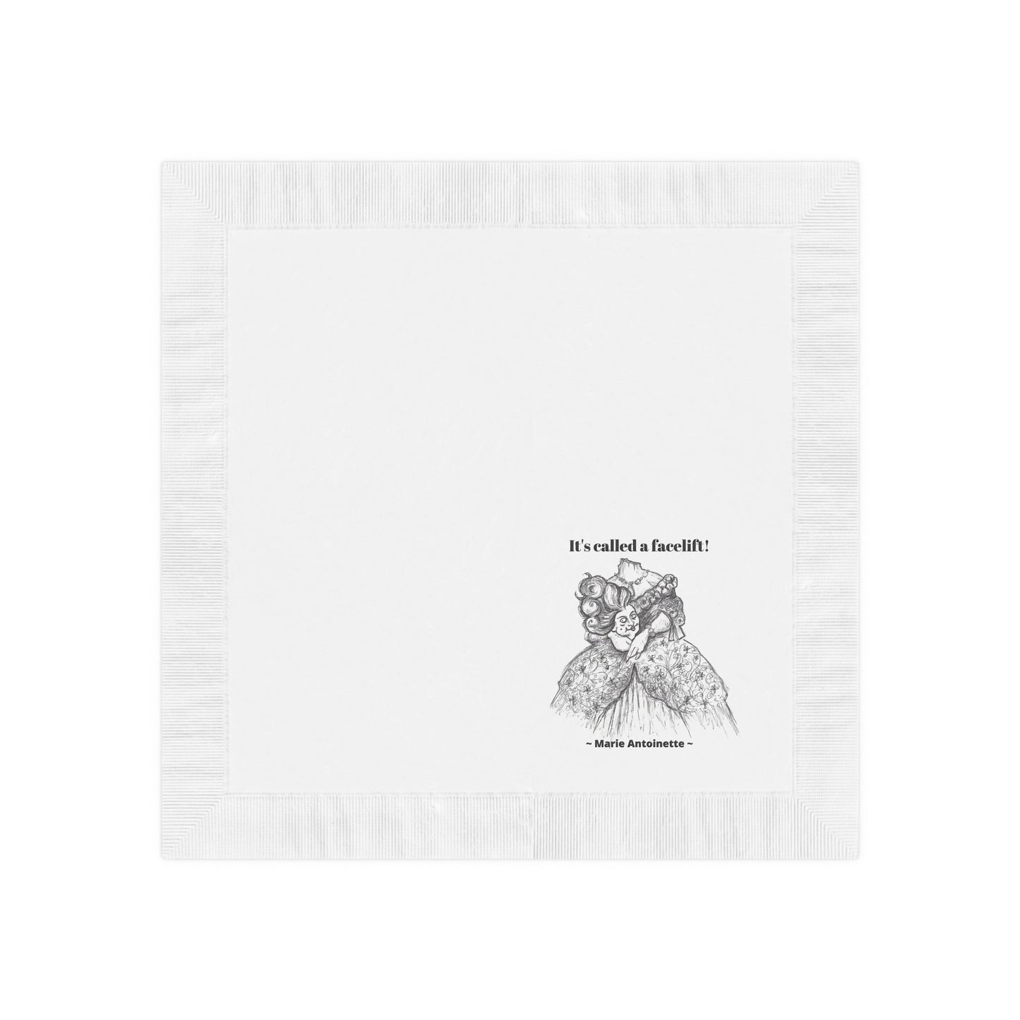 Headless Marie Antoinette - "It's called a facelift!!!" Halloween White Coined Napkins