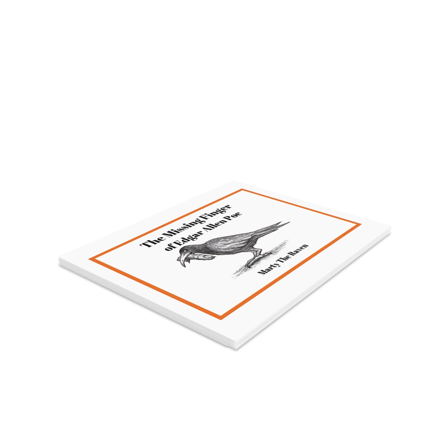 "The Missing Finger of Edgar Allan Poe/Marty The Raven" - Happy Halloween Greeting Cards (8, 16, and 24 pcs) for all naughty ravens!!!