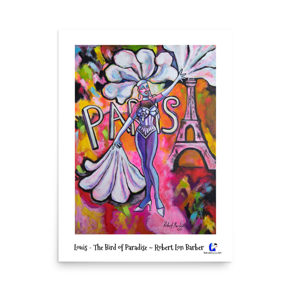 Louis - The Bird of Paradise!!! This amazing Poster Print goes to show that one feather is never enough and a bird in one hand is worth two in the bush!!!
