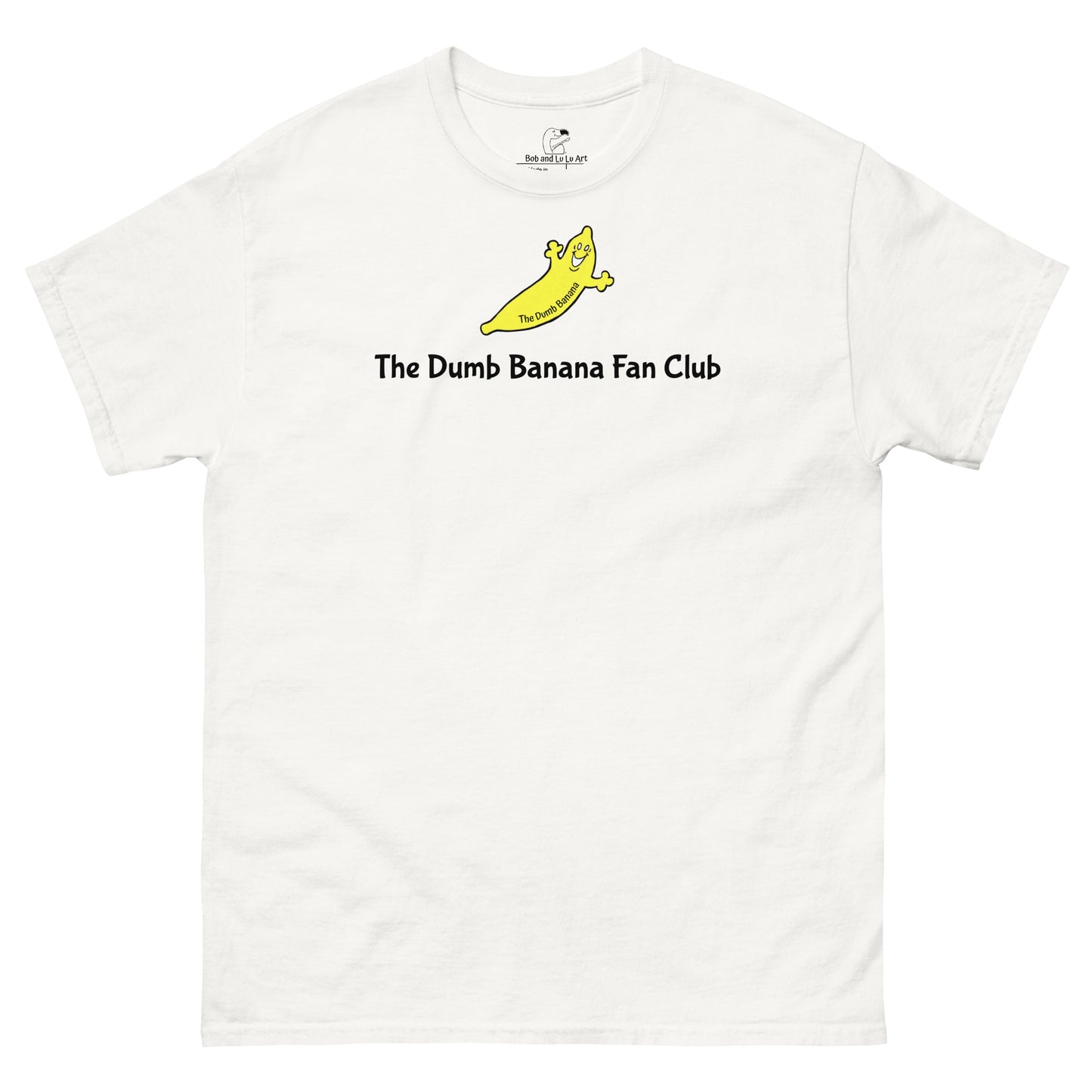 THE DUMB BANANA FAN CLUB Unisex Classic Tee - You'll be clubbing like a banana in style!!!