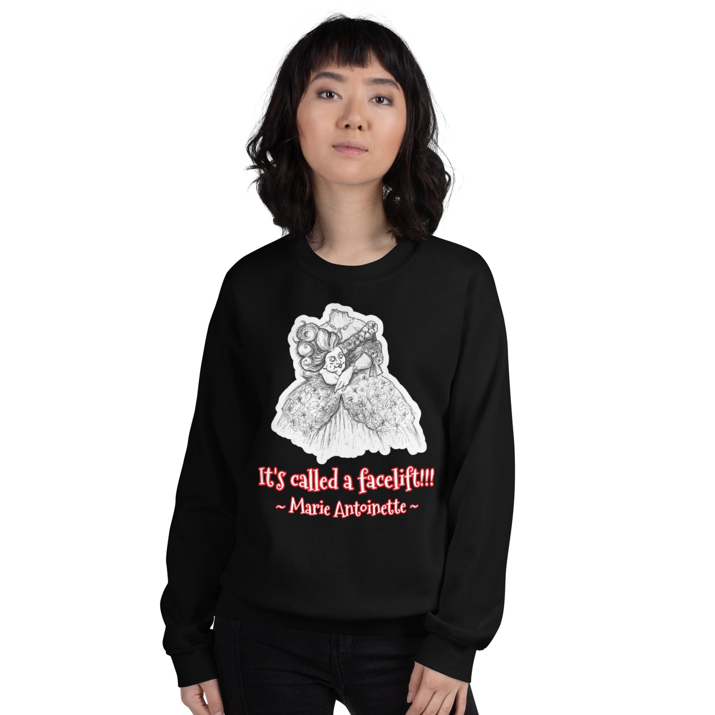 Headless Marie Antoinette - "It's called a facelift!!!" Halloween Unisex Style Classic Fit Sweatshirt for Women