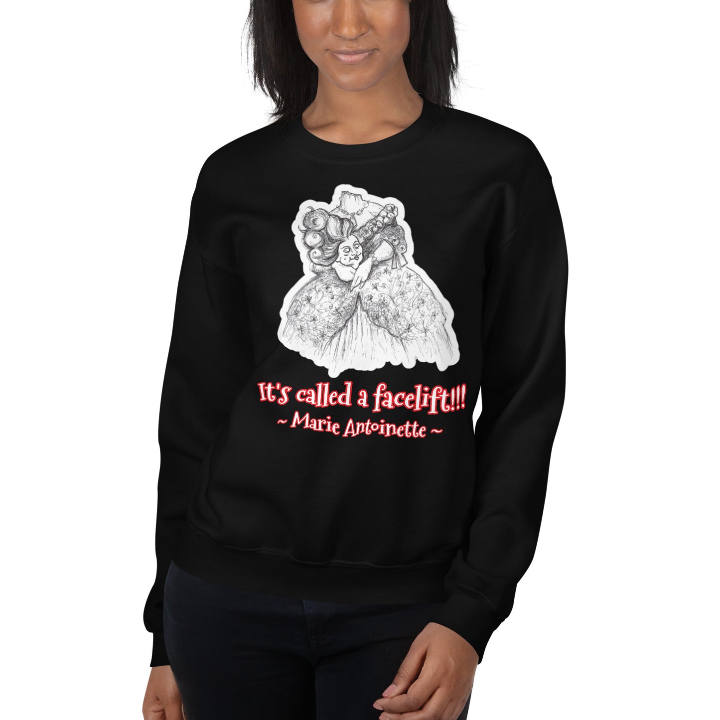 Headless Marie Antoinette - "It's called a facelift!!!" Halloween Unisex Style Classic Fit Sweatshirt for Women