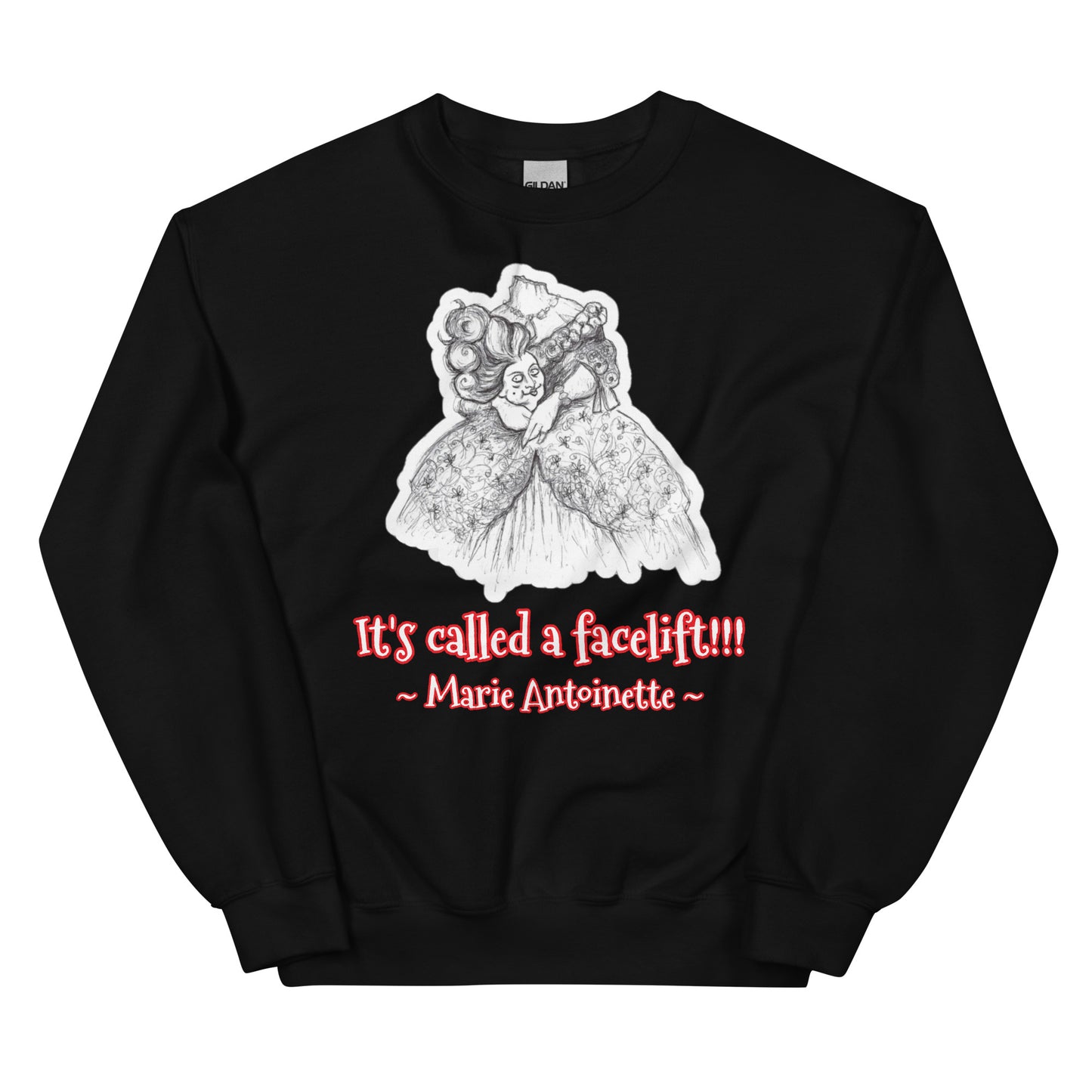 Headless Marie Antoinette - "It's called a facelift!!!" Halloween Unisex Style Classic Fit Sweatshirt for Women