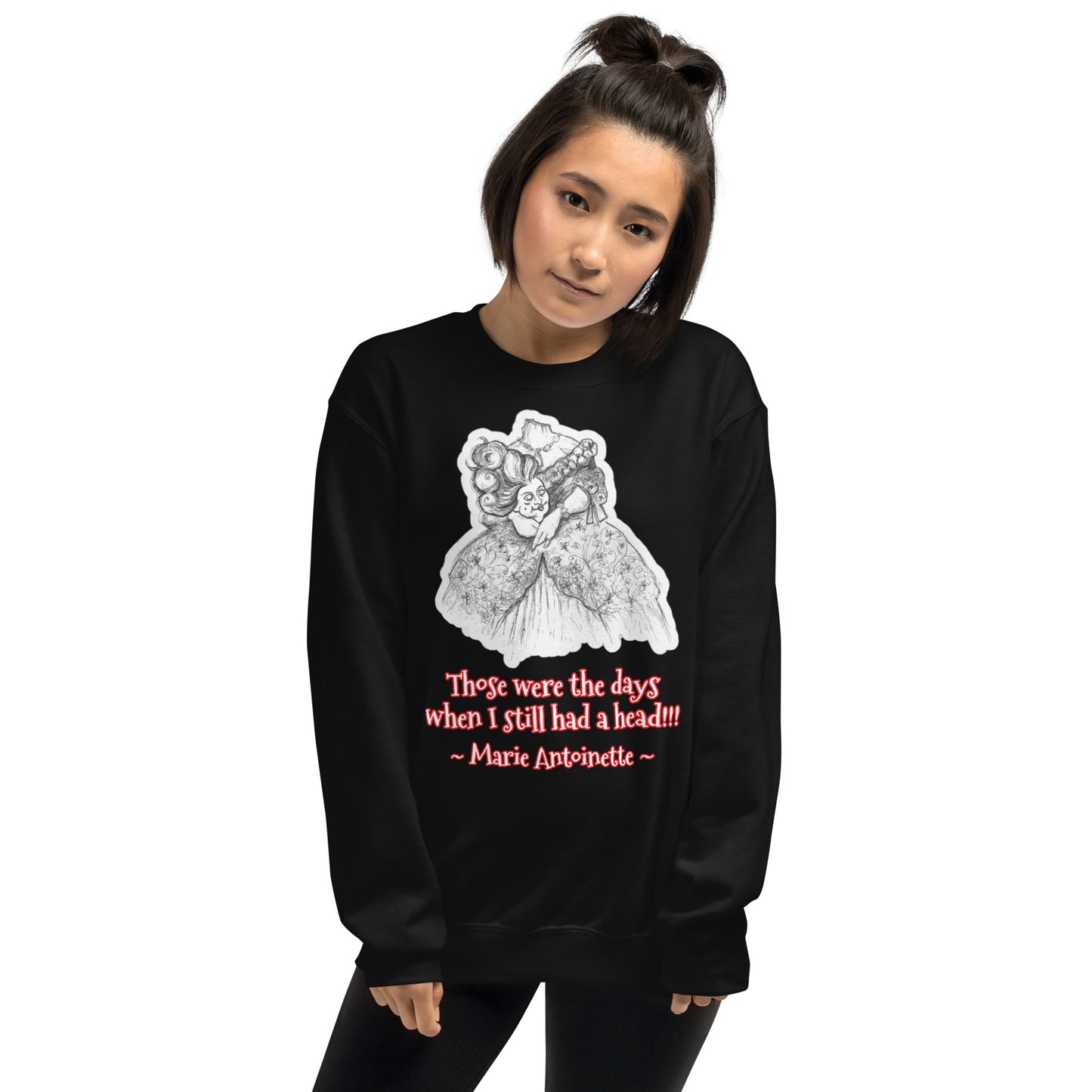Headless Marie Antoinette - "Those were the days when I still had a head" Halloween Unisex Style Sweatshirt for Women