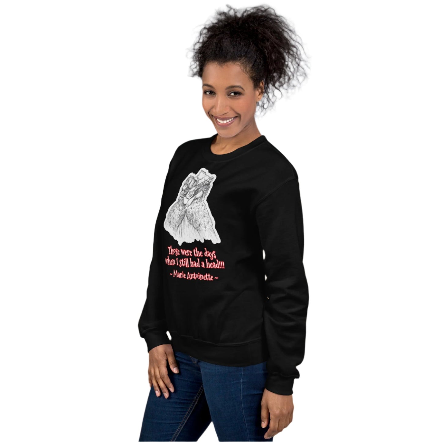 Headless Marie Antoinette - "Those were the days when I still had a head" Halloween Unisex Style Sweatshirt for Women