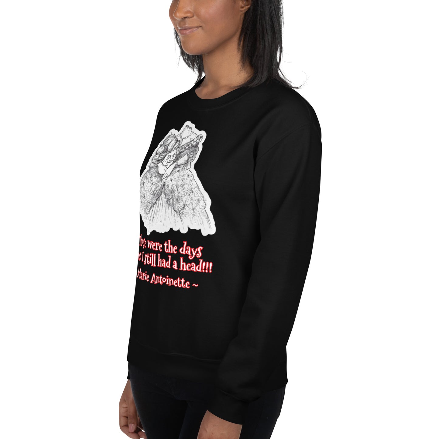 Headless Marie Antoinette - "Those were the days when I still had a head" Halloween Unisex Style Sweatshirt for Women
