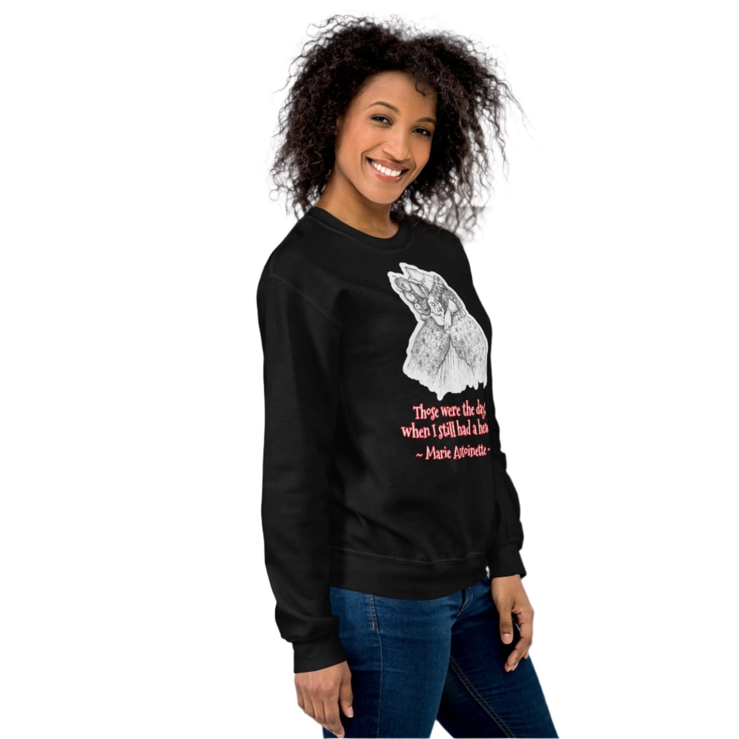 Headless Marie Antoinette - "Those were the days when I still had a head" Halloween Unisex Style Sweatshirt for Women