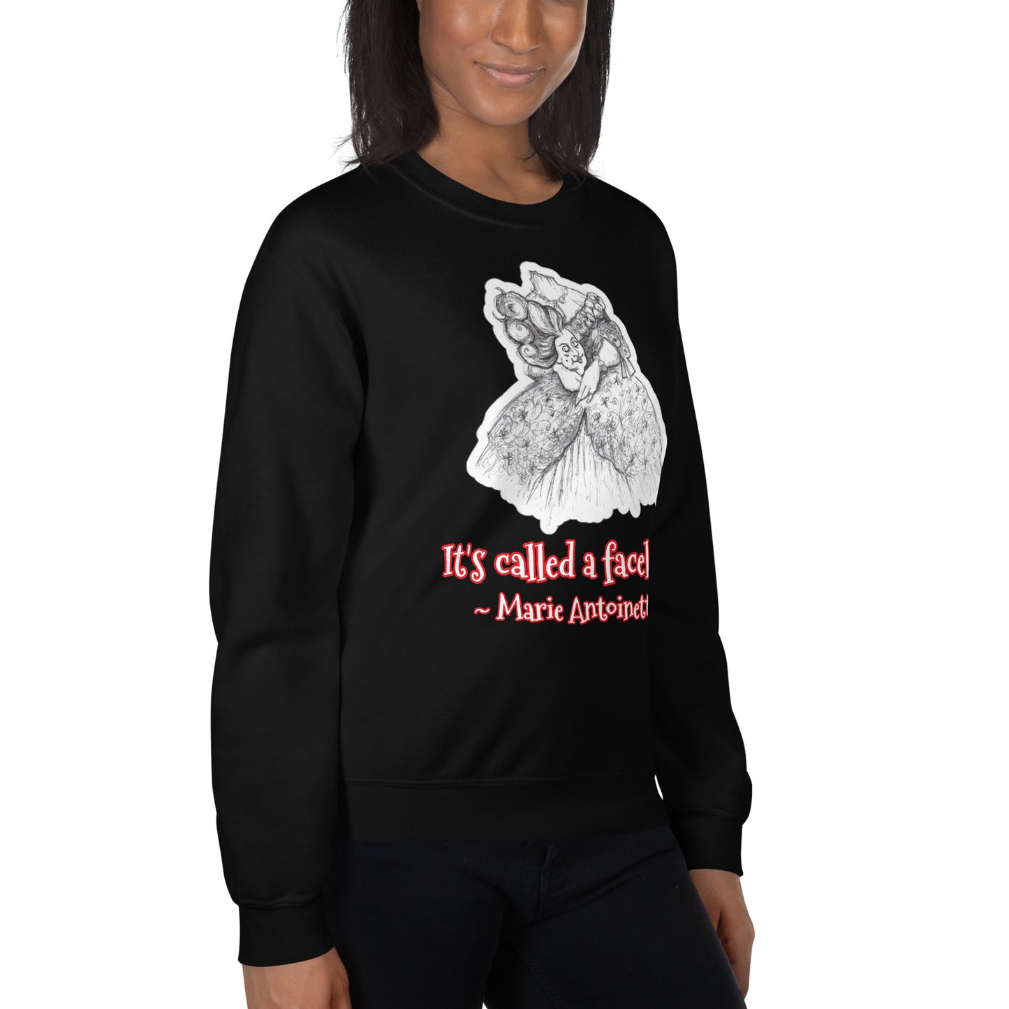 Headless Marie Antoinette - "It's called a facelift!!!" Halloween Unisex Style Classic Fit Sweatshirt for Women