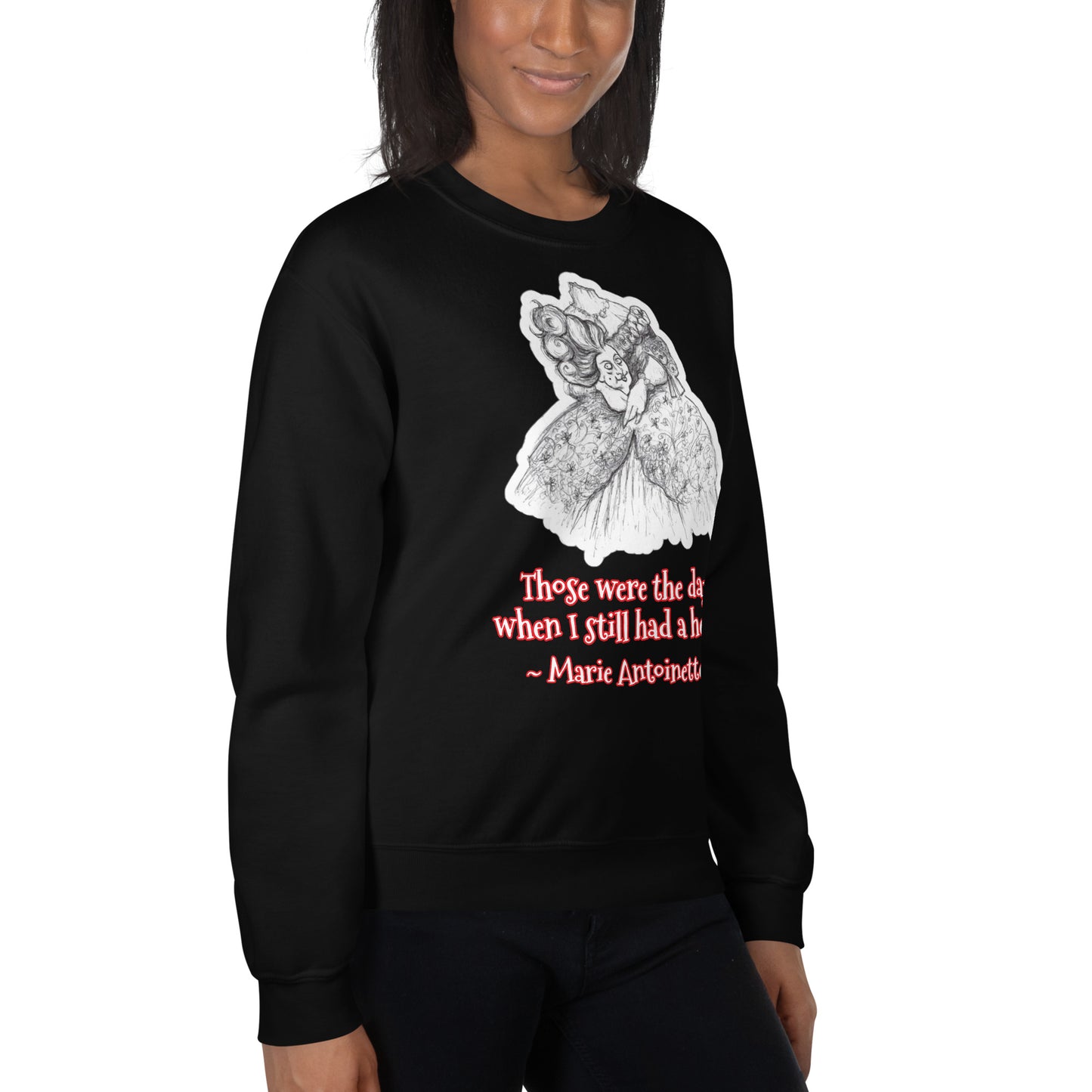 Headless Marie Antoinette - "Those were the days when I still had a head" Halloween Unisex Style Sweatshirt for Women