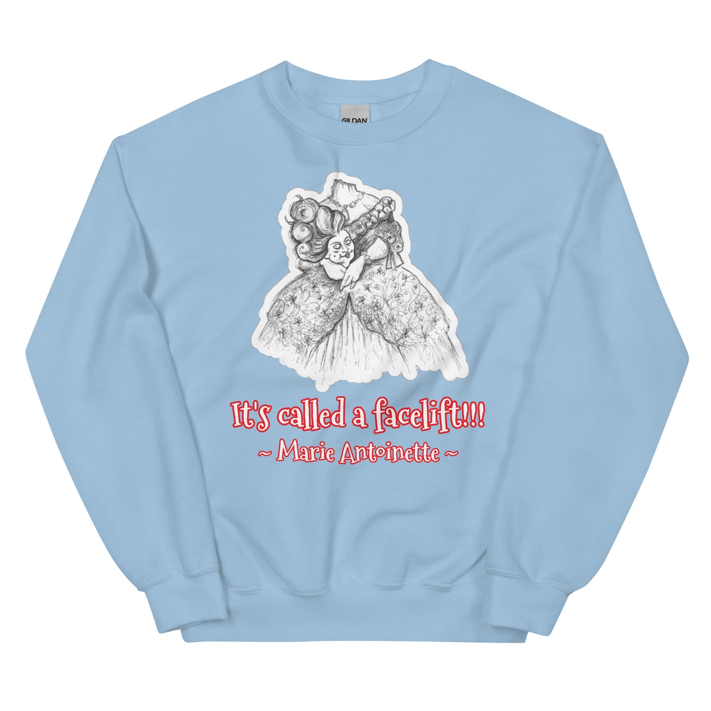 Headless Marie Antoinette - "It's called a facelift!!!" Halloween Unisex Style Classic Fit Sweatshirt for Women