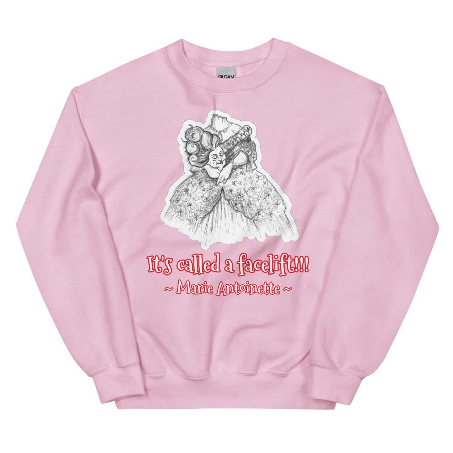 Headless Marie Antoinette - "It's called a facelift!!!" Halloween Unisex Style Classic Fit Sweatshirt for Women