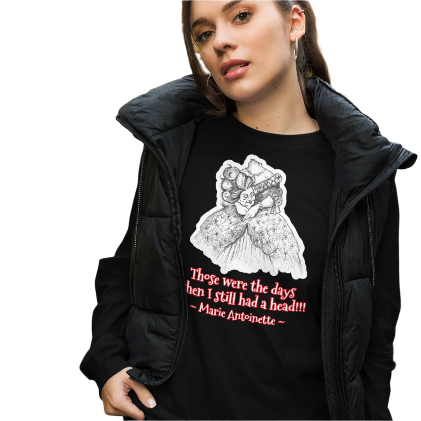 Headless Marie Antoinette - "Those were the days when I still had a head!!!" Halloween Unisex Long Sleeve Regular Fit T-Shirt for Women