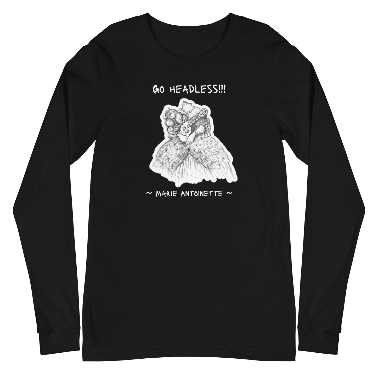 Headless Marie Antoinette - "Go Headless" Halloween Unisex Long Sleeve Regular Fit T-Shirt for Men & Women