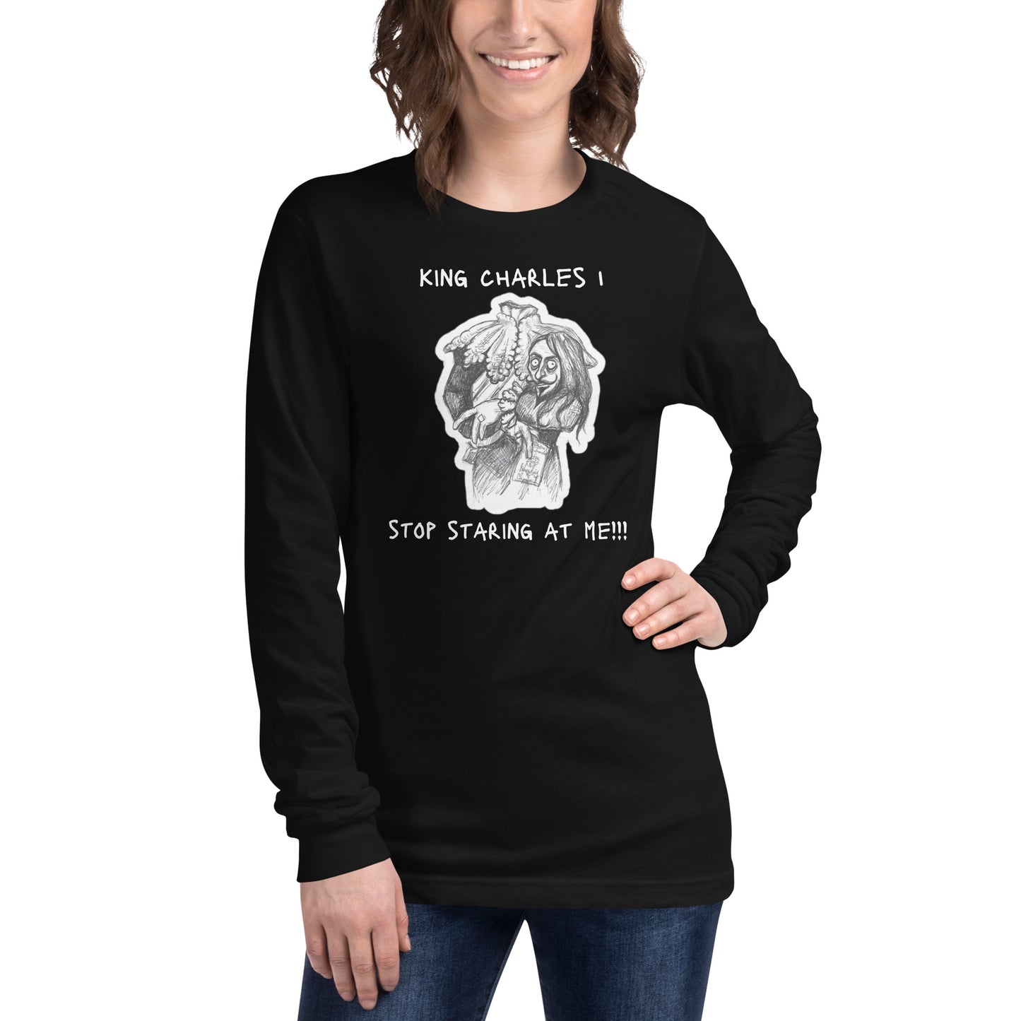 Headless King Charles 1 - "Stop staring at me!!!" Halloween Unisex Long Sleeve Regular Fit T-Shirt for Men & Women