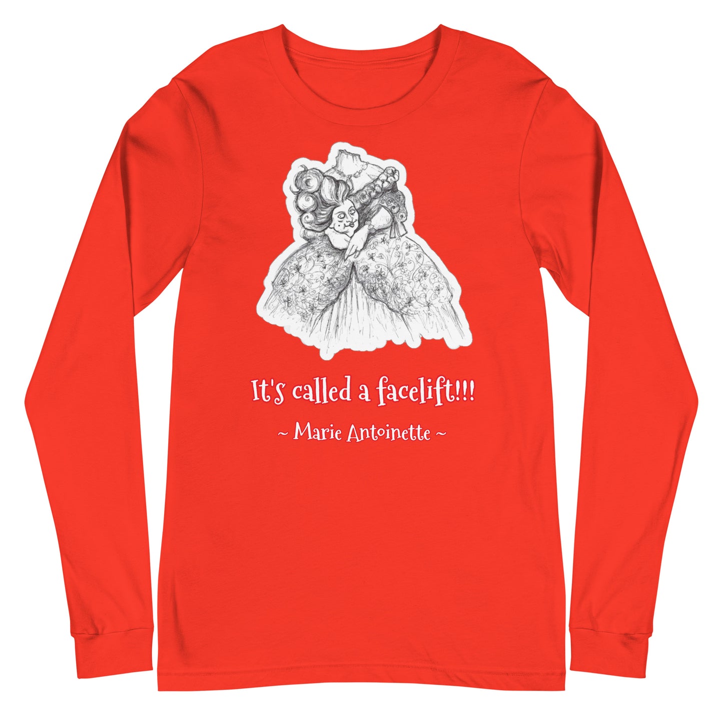 Headless Marie Antoinette - "It's called a facelift!!!" Halloween Unisex Style Long Sleeve Regular Fit T-Shirt for Women