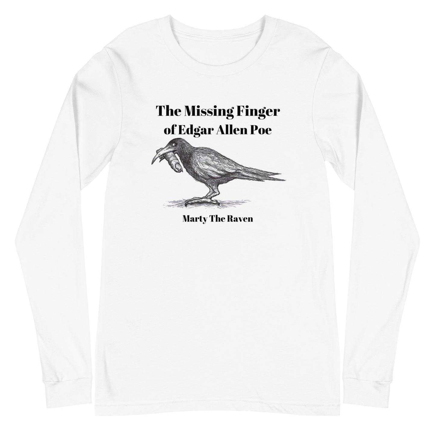 "The Missing Finger of Edgar Allan Poe!!!" - Halloween Unisex Style Long Sleeve Regular Fit T-Shirts for Men, Women & Ravens who like new and shiny things