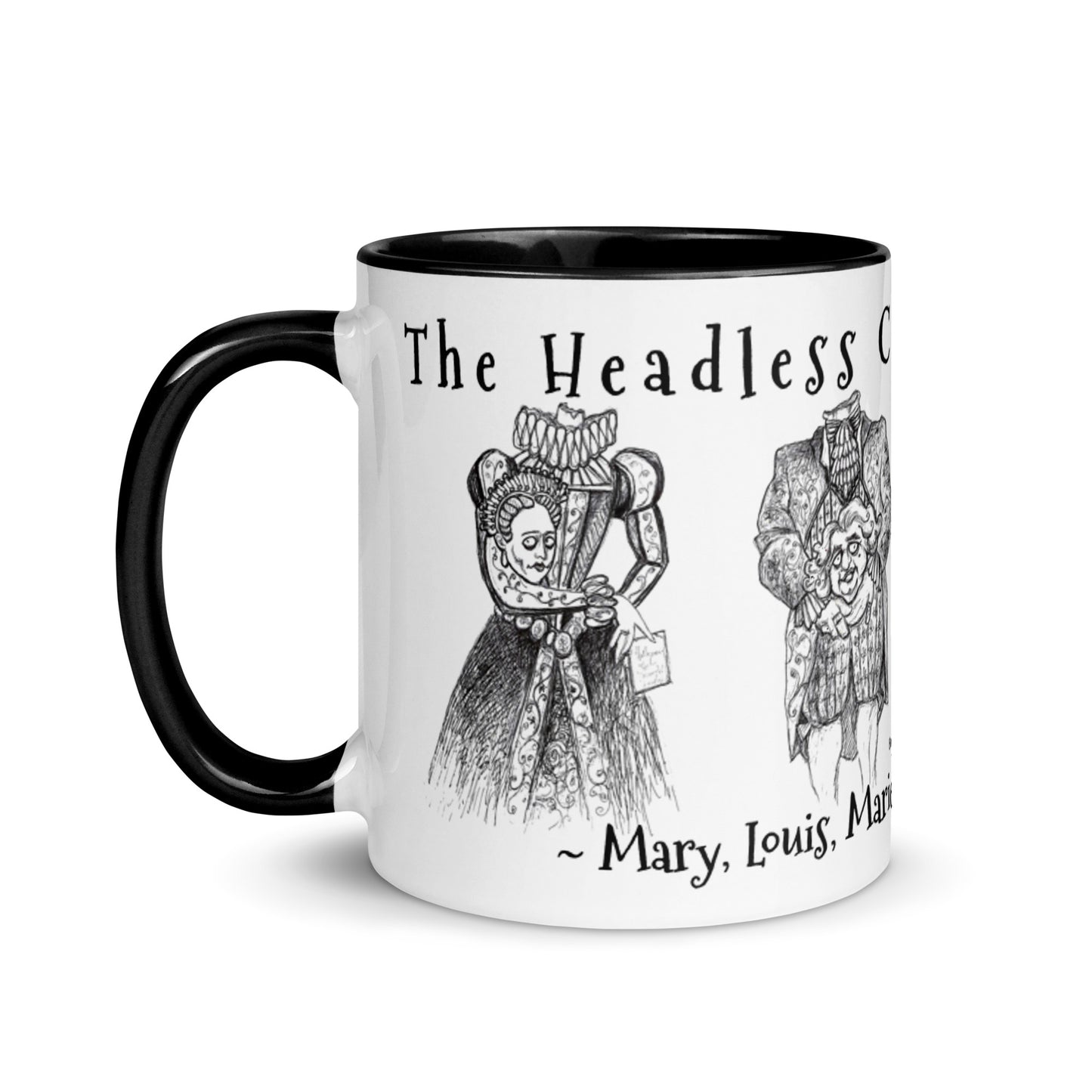 "The Headless Coffee Klatch Club" Coffee Mug featuring Mary, Louis, Marie Antoinette and Charles!!!