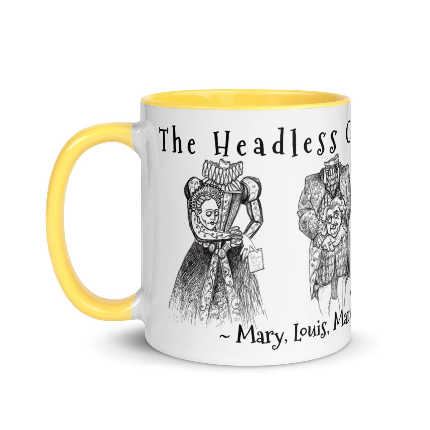 "The Headless Coffee Klatch Club" Coffee Mug featuring Mary, Louis, Marie Antoinette and Charles!!!