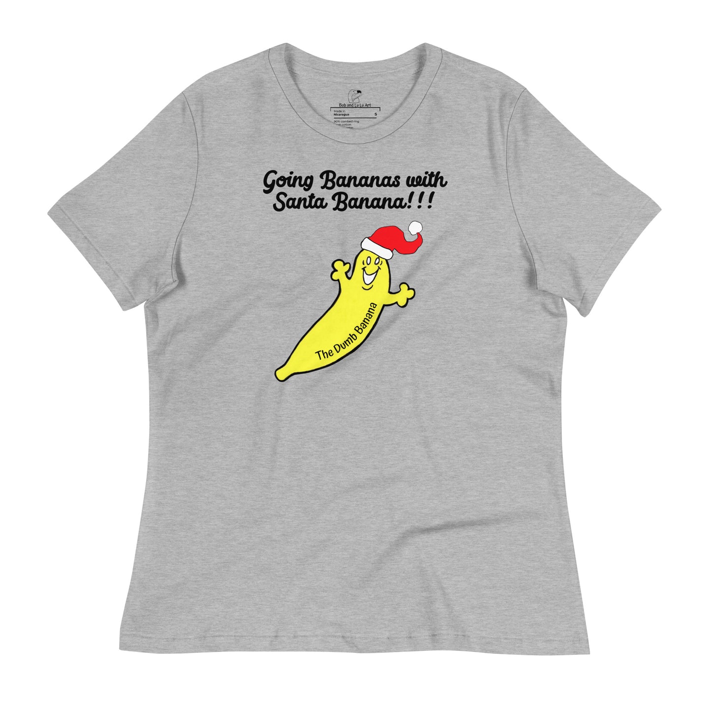 "Going Bananas with Santa Banana!!!" Women's Relaxed Christmas T-Shirt - Simply the best Christmas Tee with a banana!!!