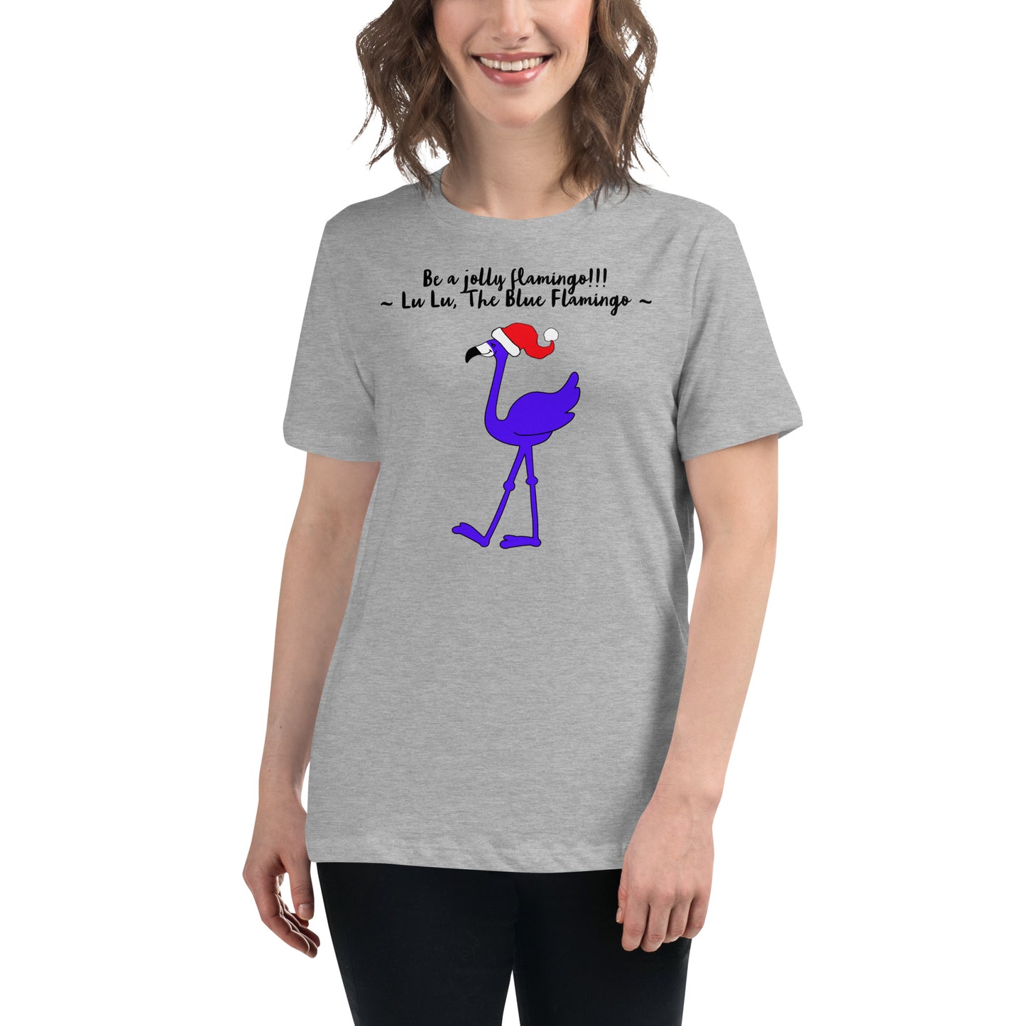 Lu Lu's "Be a Jolly Flamingo!!!" Women's Relaxed Christmas T-Shirt - Celebrate the holidays like a flamingo!!!