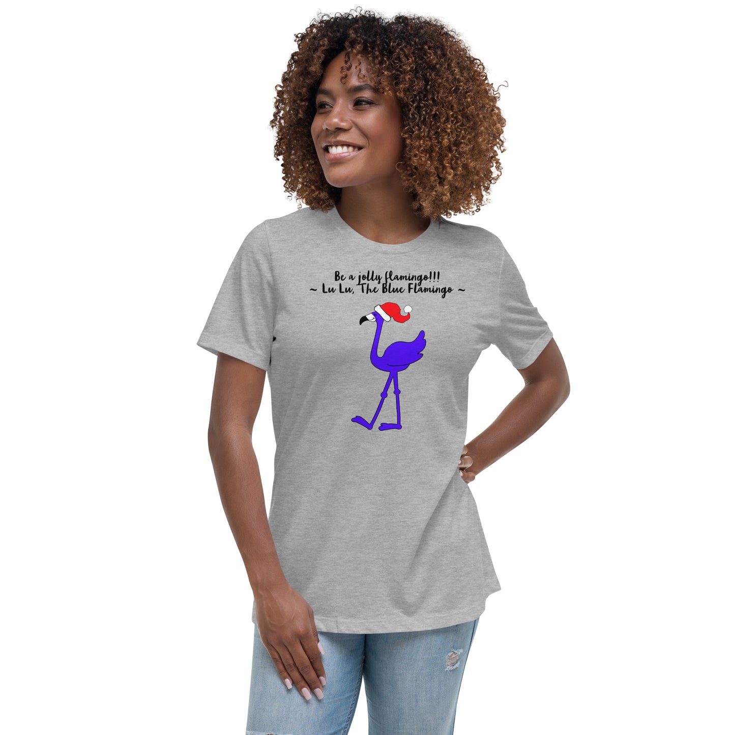 Lu Lu's "Be a Jolly Flamingo!!!" Women's Relaxed Christmas T-Shirt - Celebrate the holidays like a flamingo!!!