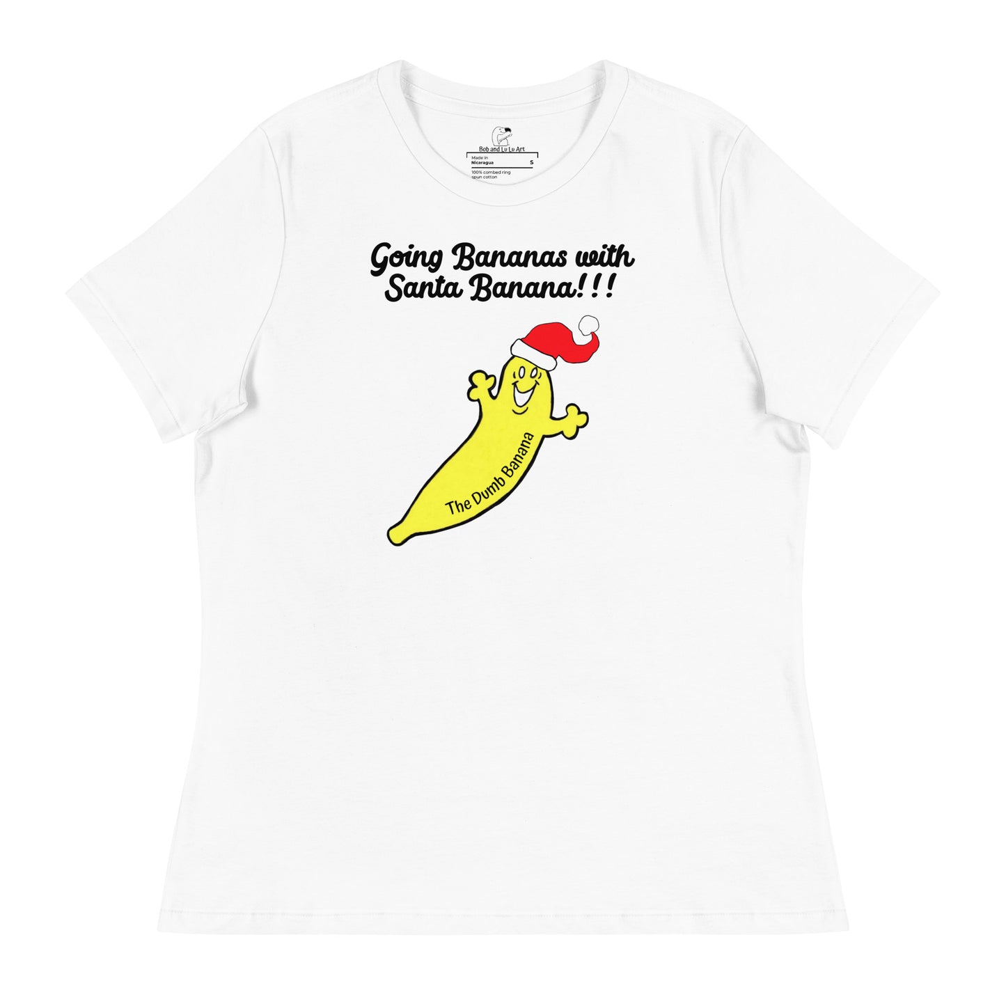 "Going Bananas with Santa Banana!!!" Women's Relaxed Christmas T-Shirt - Simply the best Christmas Tee with a banana!!!