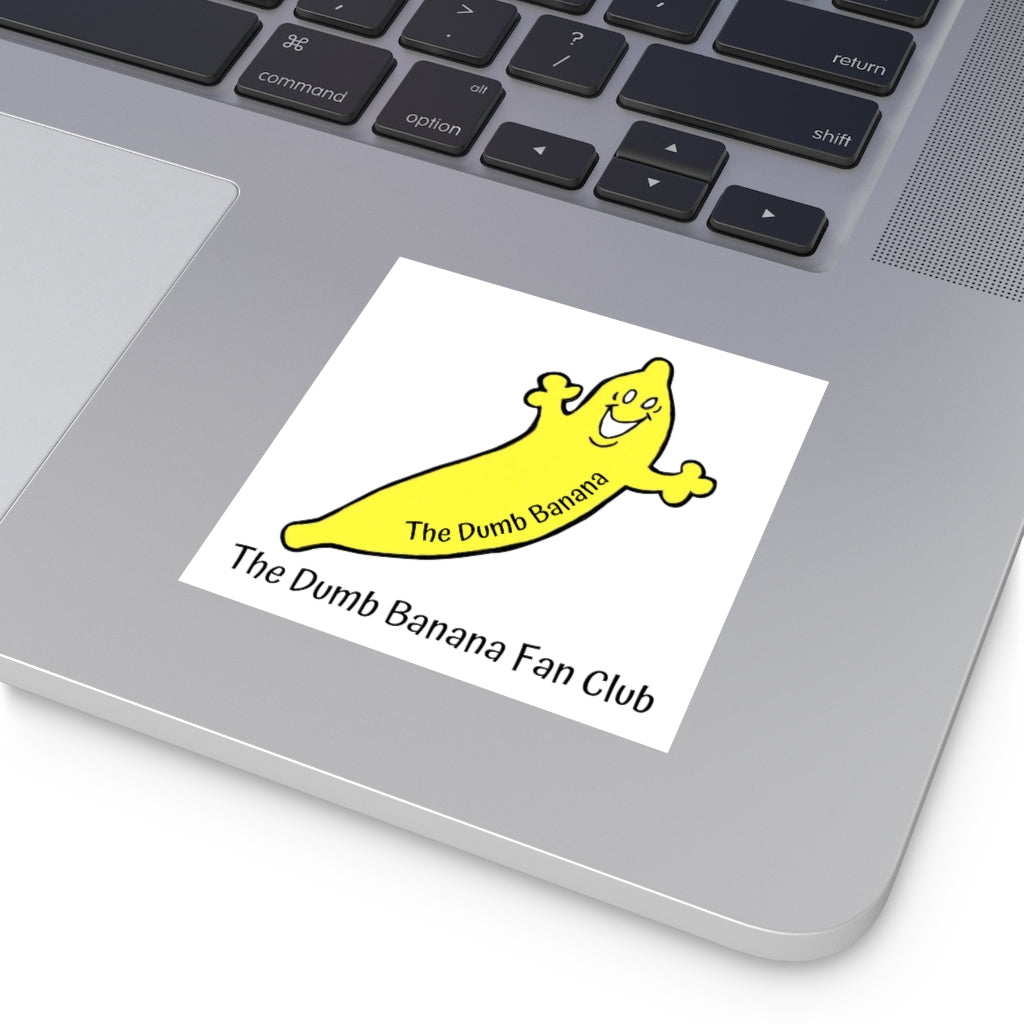 The Dumb Banana Fan Club Indoor & Outdoor Square Kiss-Cut Vinyl Sticker