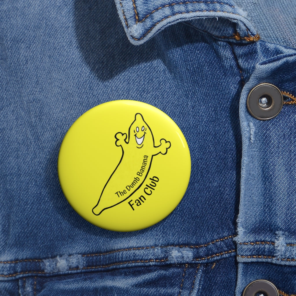 THE DUMB BANANA FAN CLUB Pin Button in Yellow