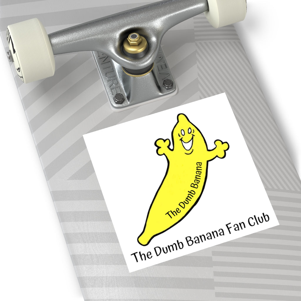 The Dumb Banana Fan Club Indoor & Outdoor Square Kiss-Cut Vinyl Sticker