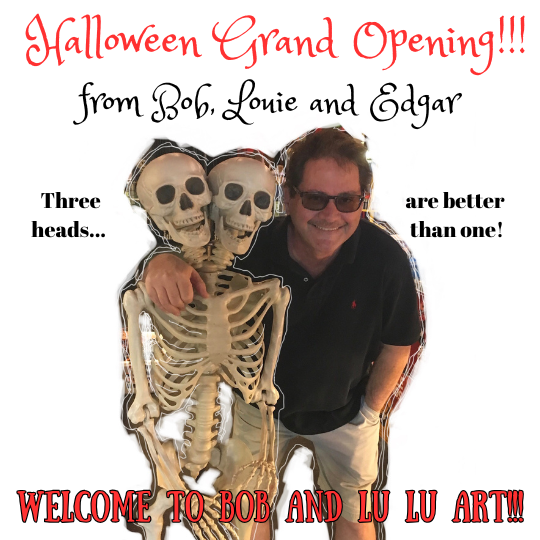 Grand Opening of Bob and Lu Lu Art with The Halloween Collection
