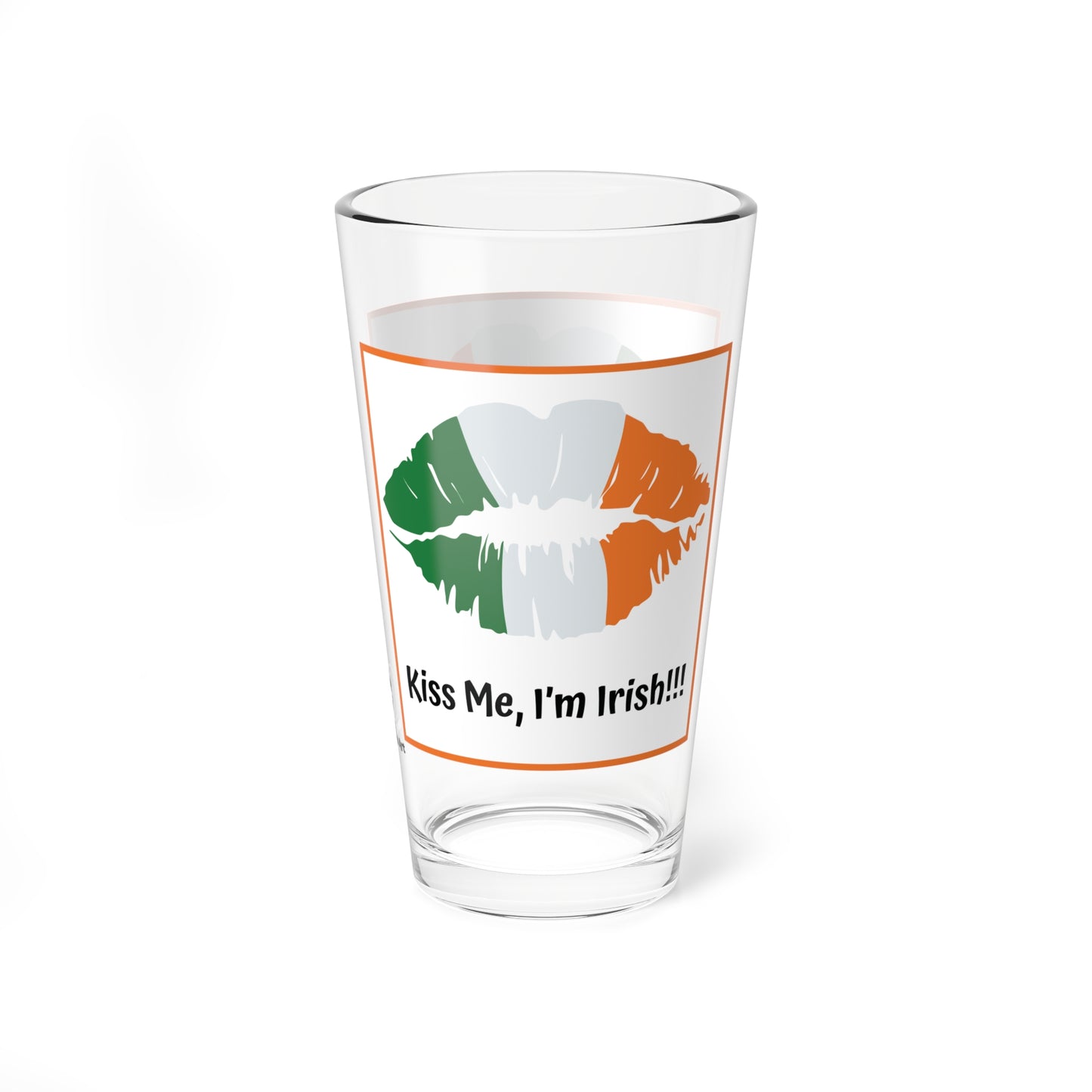 "Kiss Me... I'm Irish!!!" 16oz Glass Cup