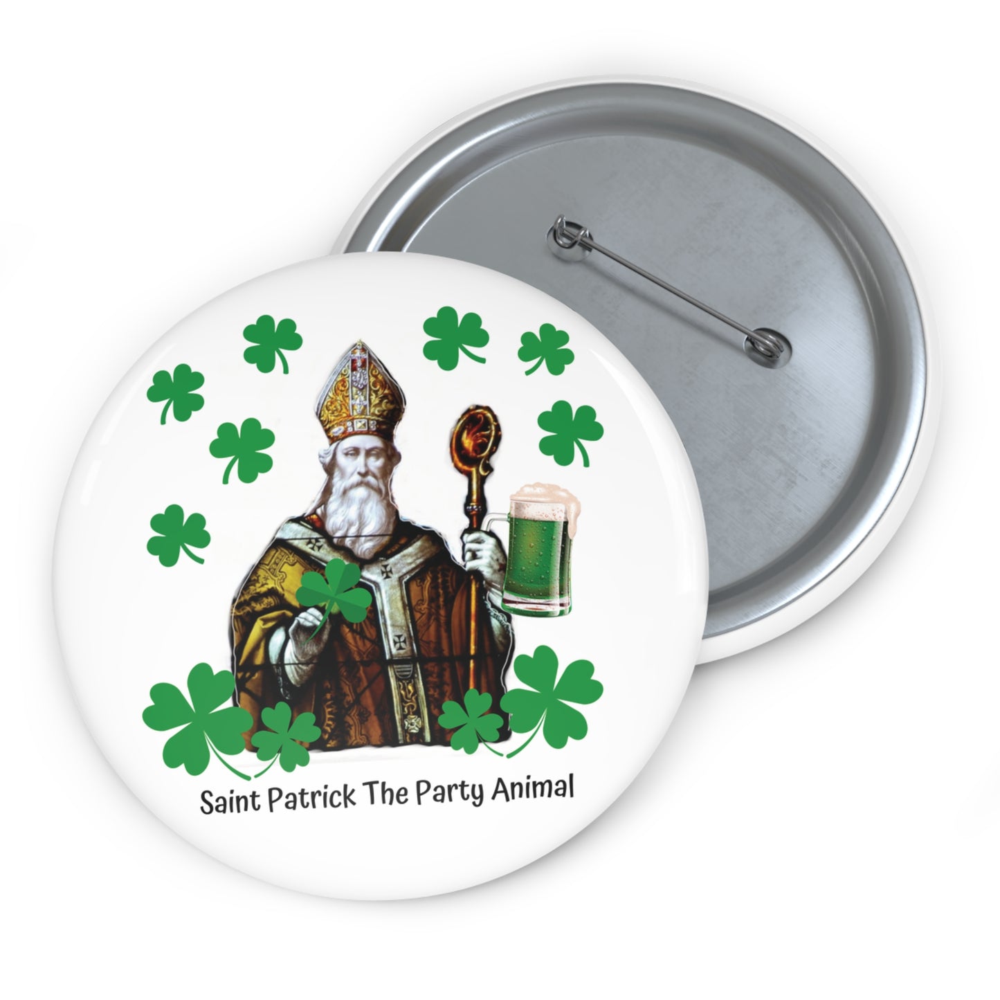 Saint Patrick "the Party Animal" Pin Button