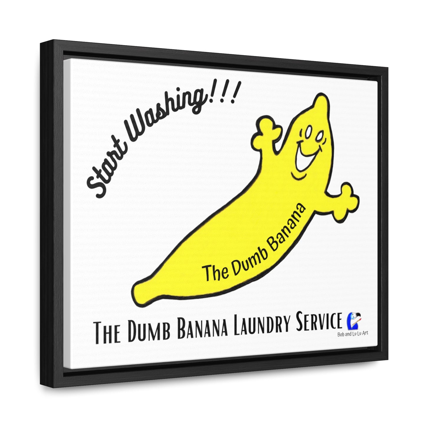 The Dumb Banana "START WASHING!!!" Laundry Room Gallery Canvas Wrap framed in Black or Walnut