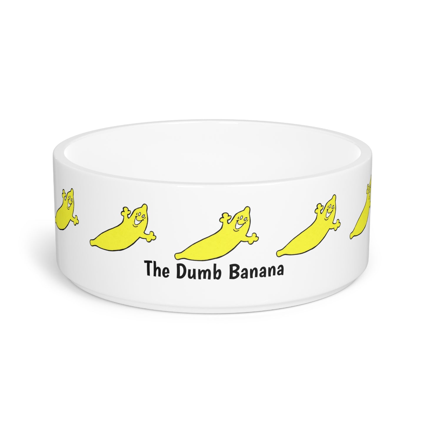 The Dumb Banana Pet Bowl - All pets deserve love and only the best!!!