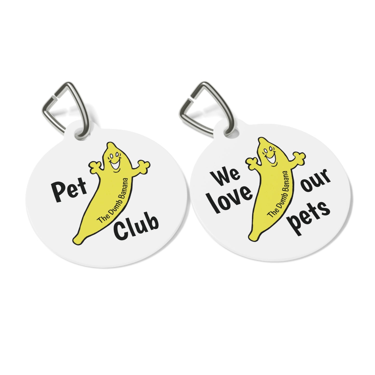 The Dumb Banana Pet Club Tag - "WE LOVE OUR PETS"