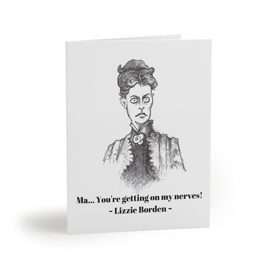 Lizzie Borden - "Ma... you're getting on my nerves" Halloween Greeting Cards (8, 16 and 24 pcs) for everyone who needs "40 Whacks!!!"