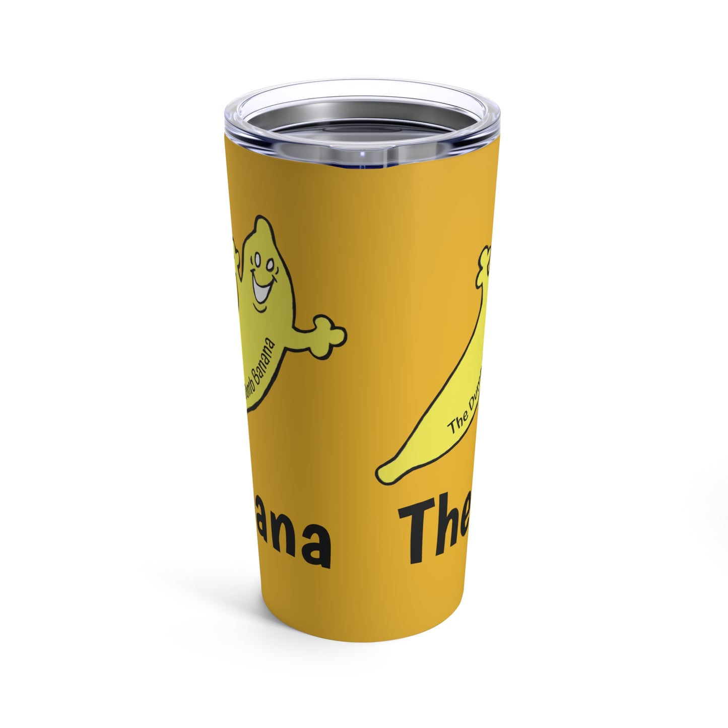 THE DUMB BANANA 20oz Tumbler - It's more amazing than drinking out of banana peels!!!