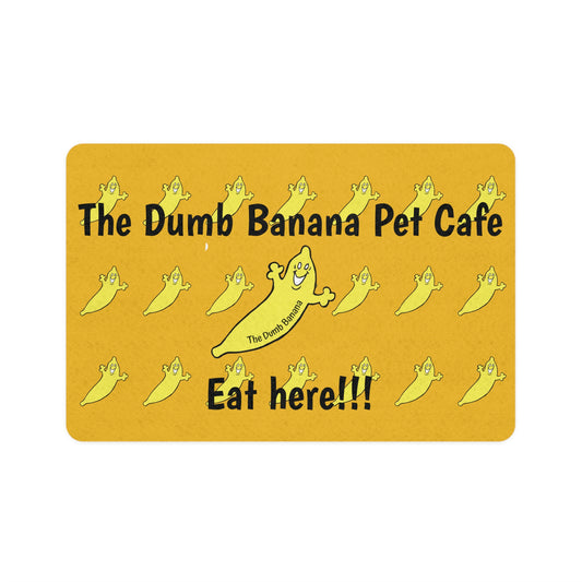 The Dumb Banana Pet Cafe "EAT HERE" Yellow Food Mat - The cafe that all dogs and cats love to eat at!!!